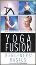 Yoga Fusion-Beginner's Basics [Vhs]