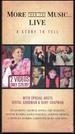More Than the Music...Live: a Story to Tell [Vhs]