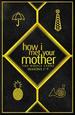 How I Met Your Mother: the Complete Series