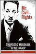 Mr Civil Rights: Thurgood Marshall & the Naacp