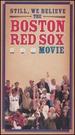 Still, We Believe-the Boston Red Sox Movie