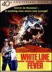 White Line Fever-40th Anniversary Series