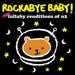 Rockabye Baby! More Lullaby Renditions of U2