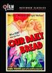Our Daily Bread (the Film Detective Restored Version)