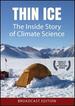 Thin Ice: the Inside Story of Climate Science