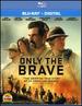 Only the Brave [Includes Digital Copy] [Blu-ray]
