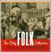 The Only Folk Collection You'Ll Ever Need[2 Cd]