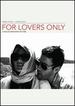 For Lovers Only