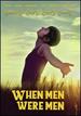 When Men Were Men [Dvd]