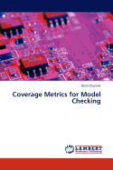 Coverage Metrics for Model Checking