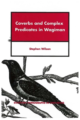 Coverbs and Complex Predicates in Wagiman - Wilson, Stephen