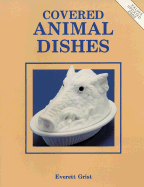 Covered Animal Dishes - Grist, Everett