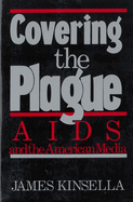 Covering the Plague: AIDS and the American Media