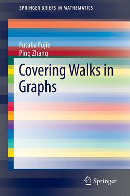 Covering Walks in Graphs - Fujie, Futaba, and Zhang, Ping