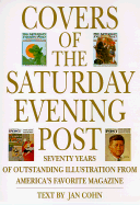 Covers of the Saturday Evening Post: Seventy Years of Outstanding Illustration