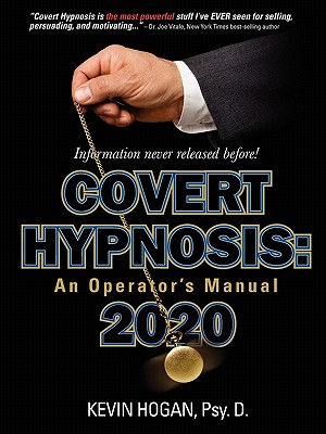 Covert Hypnosis 2020: An Operator's Manual - Hogan, Kevin