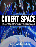 Covert Space: The SSecret Space Program and Other Space CoverUps