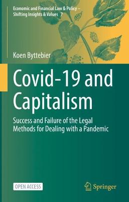 Covid-19 and Capitalism: Success and Failure of the Legal Methods for Dealing with a Pandemic - Byttebier, Koen