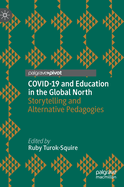 COVID-19 and Education in the Global North: Storytelling and Alternative Pedagogies