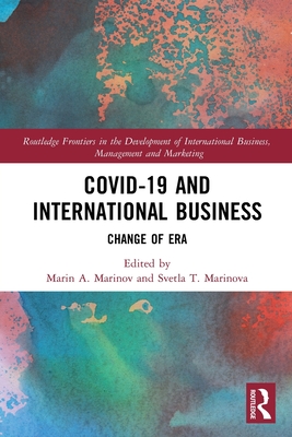 Covid-19 and International Business: Change of Era - Marinov, Marin A (Editor), and Marinova, Svetla T (Editor)