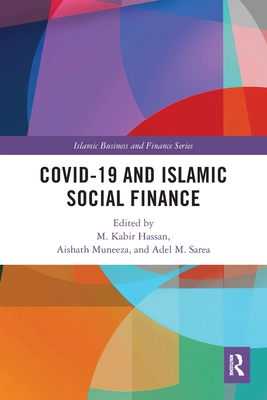 COVID-19 and Islamic Social Finance - Hassan, M Kabir (Editor), and Muneeza, Aishath (Editor), and Sarea, Adel M (Editor)