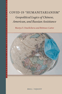 Covid-19 "Humanitarianism": Geopolitical Logics of Chinese, American, and Russian Assistance
