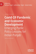 Covid-19 Pandemic and Economic Development: Emerging Public Policy Lessons for Indian Punjab