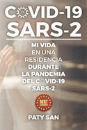 Covid-19 Sars-2: Mi vida en una residencia durante la pandemia del Covid-19 Sars-2