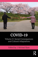 COVID-19: Volume II: Social Consequences and Cultural Adaptations