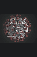 Covid and Vaccines for the Common Man