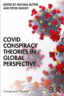 Covid Conspiracy Theories in Global Perspective - Butter, Michael (Editor), and Knight, Peter (Editor)