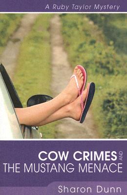 Cow Crimes and the Mustang Menace - Dunn, Sharon