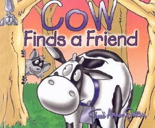 Cow Finds a Friend - Smith, Todd Aaron
