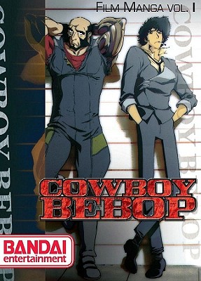 Cowboy Bebop Film Manga: Volume 1 - Watanabe, Shinichiro (Director), and Nobumoto, Keiko (Screenwriter)