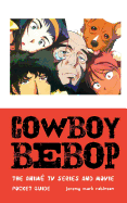 Cowboy Bebop: The Anime TV Series and Movie