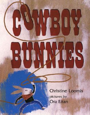 Cowboy Bunnies - Loomis, Christine
