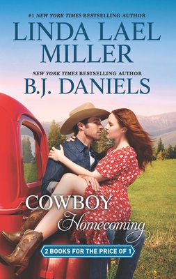 Cowboy Homecoming: A 2-In-1 Collection - Miller, Linda Lael, and Daniels, B J