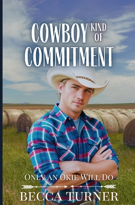 Cowboy Kind of Commitment: Only an Okie Will Do - Turner, Becca