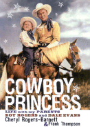 Cowboy Princess: Life with My Parents-Roy Rogers and Dale Evans