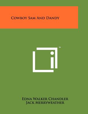 Cowboy Sam And Dandy - Chandler, Edna Walker