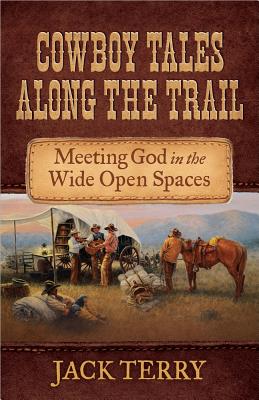 Cowboy Tales Along the Trail - Terry, Jack