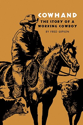 Cowhand: The Story of a Working Cowboy - Gipson, Fred, and Thomas, Evan (Foreword by)