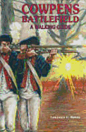 Cowpens Battlefield: A Walking Guide - Babits, Lawrence E, Dr., PH.D.