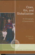 Cows, Kin, and Globalization: An Ethnography of Sustainability