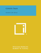 Coyote Tales: Navaho Life Series