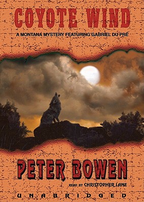 Coyote Wind: A Gabriel Du Pre Mystery - Bowen, Peter