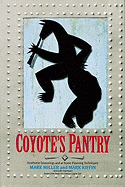 Coyote's Pantry: Southwest Seasonings and at Home Flavoring Techniques - Miller, Mark, and Kiffin, Mark, and Harrisson, John