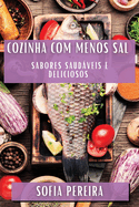 Cozinha com Menos Sal: Sabores Saudveis e Deliciosos