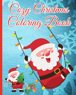 Cozy Christmas Coloring Book: 50 Relaxing Designs to Celebrate the Season, Fun Coloring Pages Of Santa Claus