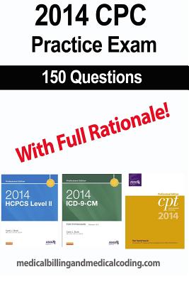 Cpc Practice Exam 2014: Includes 150 Practice Questions, Answers with Full Rationale, Exam Study Guide and the Official Proctor-To-Examinee Instructions - Bengtsson, Gunnar, and Rodecker, Kristy L